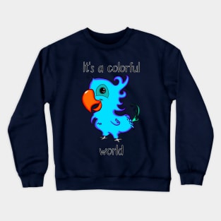 It's A Colorful World Crewneck Sweatshirt